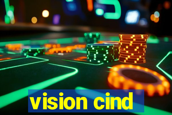 vision cind