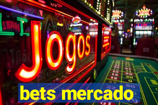 bets mercado