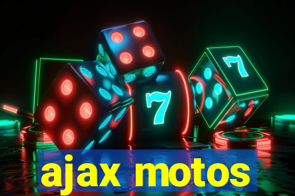 ajax motos