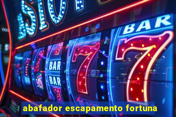 abafador escapamento fortuna