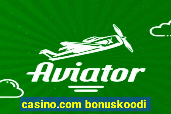 casino.com bonuskoodi