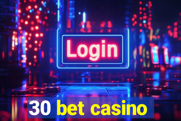 30 bet casino