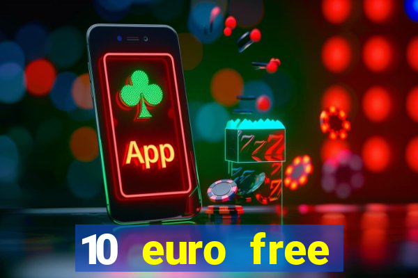 10 euro free casino no deposit