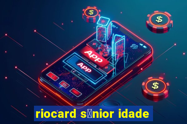 riocard s锚nior idade