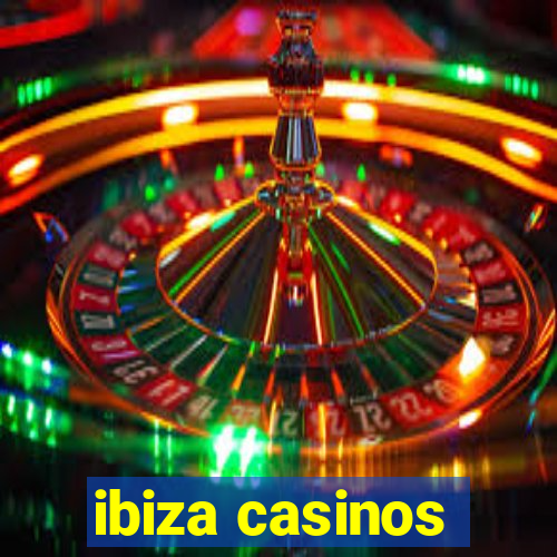 ibiza casinos