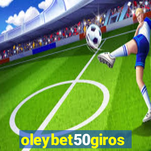 oleybet50giros