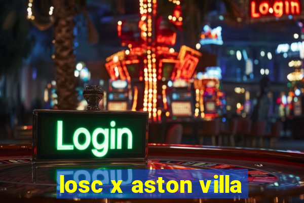 losc x aston villa