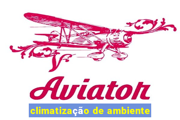 climatização de ambiente