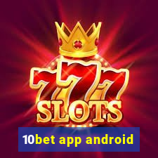 10bet app android