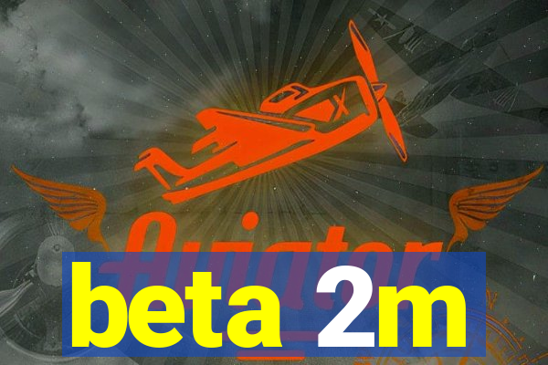 beta 2m