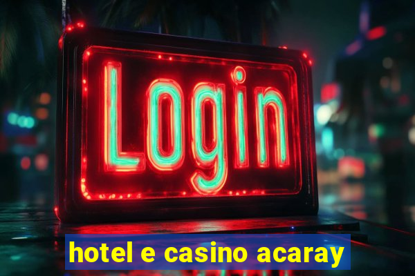 hotel e casino acaray