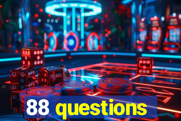 88 questions