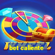 bet caliente