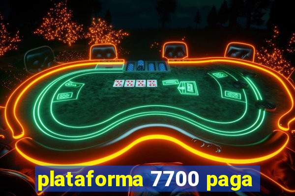 plataforma 7700 paga