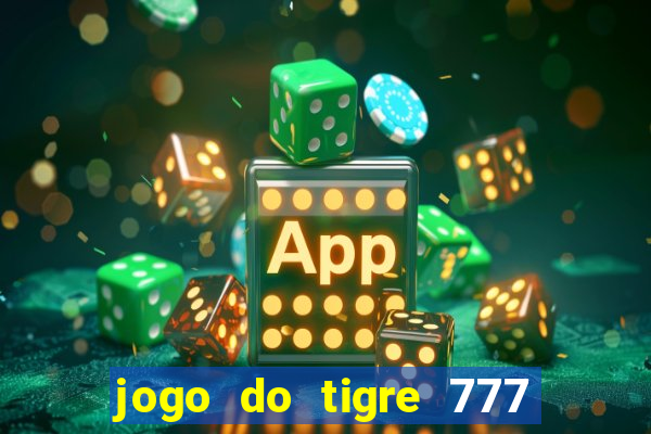 jogo do tigre 777 5 reais