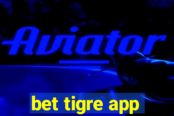 bet tigre app