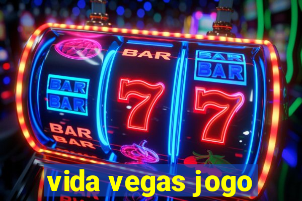 vida vegas jogo