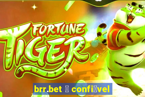 brr.bet 茅 confi谩vel