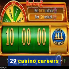 29 casino careers