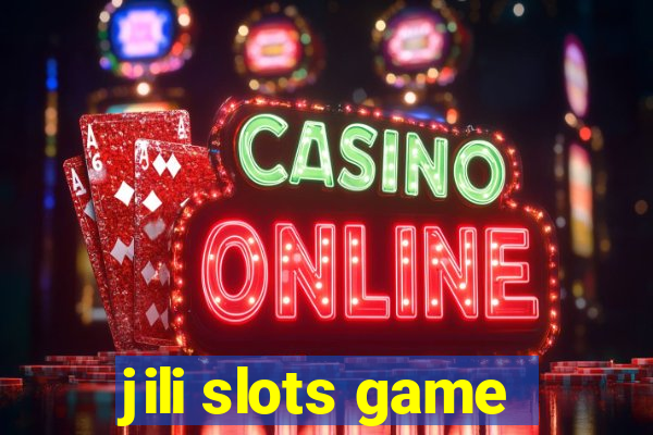 jili slots game