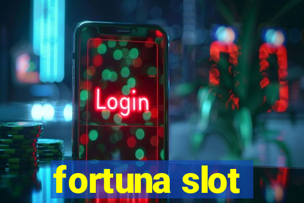 fortuna slot