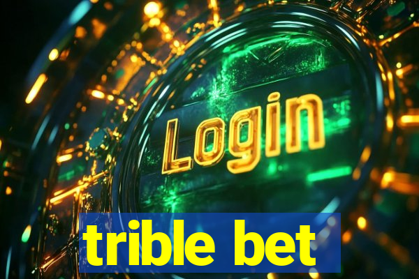 trible bet