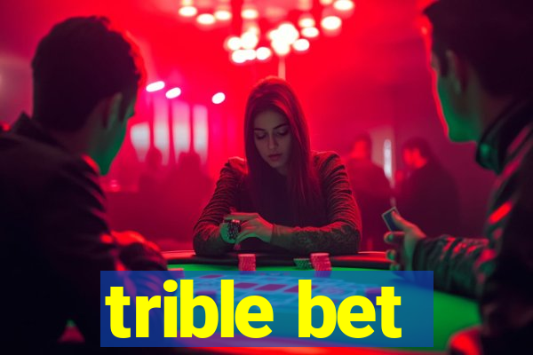 trible bet