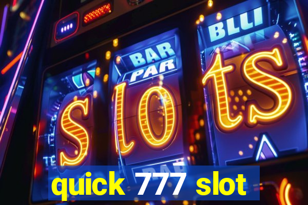 quick 777 slot