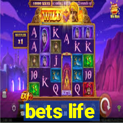 bets life