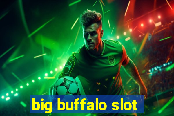 big buffalo slot