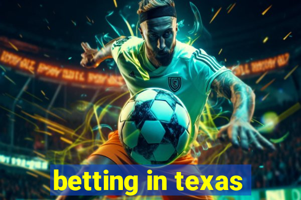 betting in texas