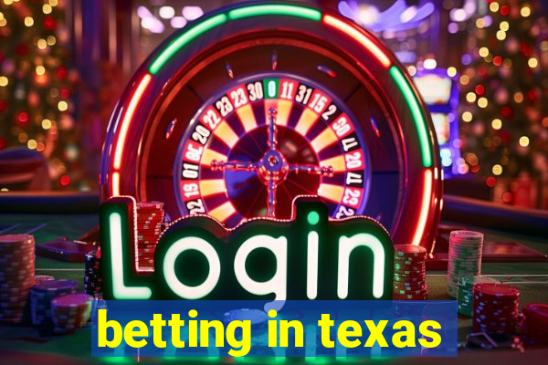 betting in texas