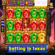 betting in texas