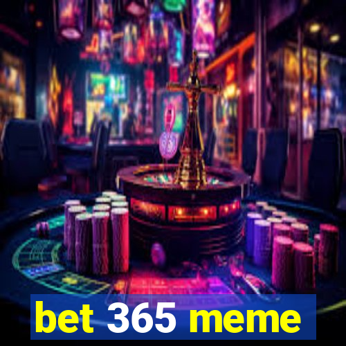 bet 365 meme