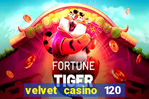 velvet casino 120 free spins copycat