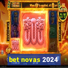 bet novas 2024