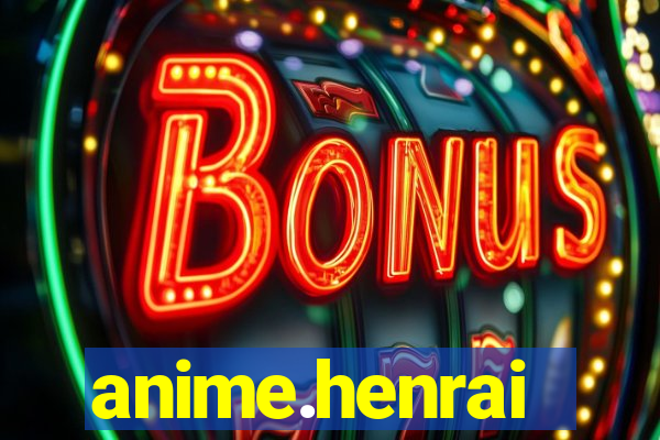 anime.henrai