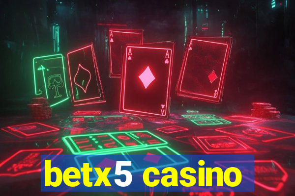 betx5 casino