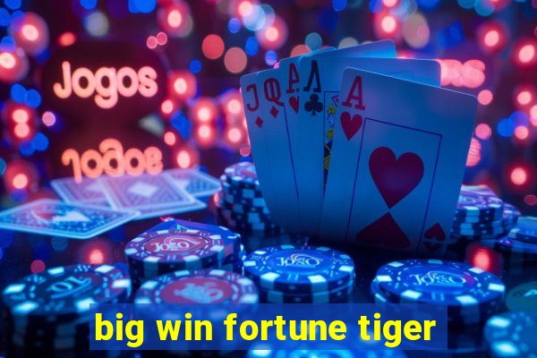 big win fortune tiger