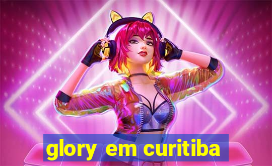 glory em curitiba