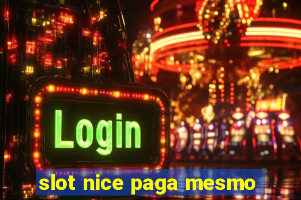 slot nice paga mesmo