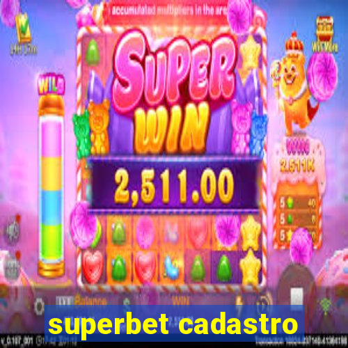 superbet cadastro