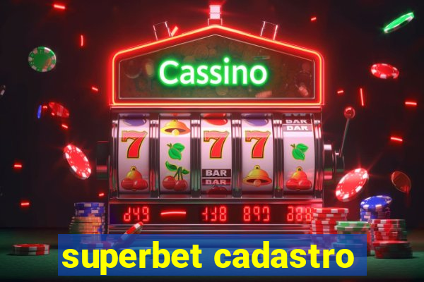 superbet cadastro