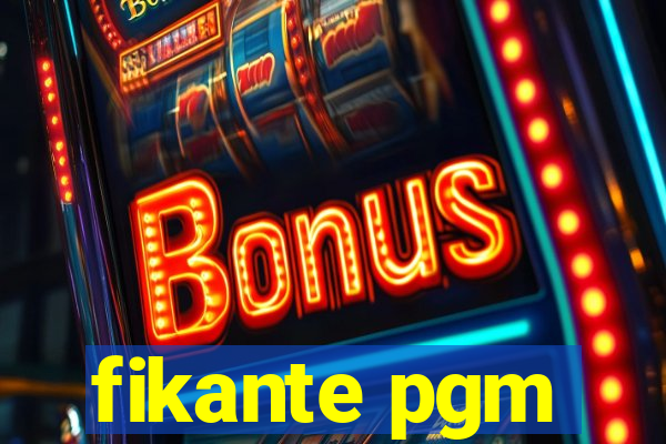 fikante pgm