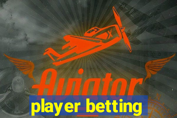 player betting