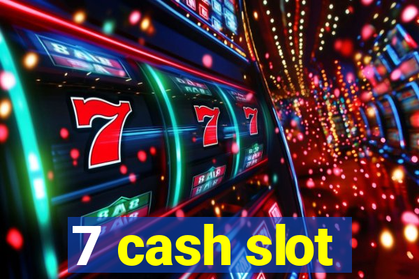 7 cash slot