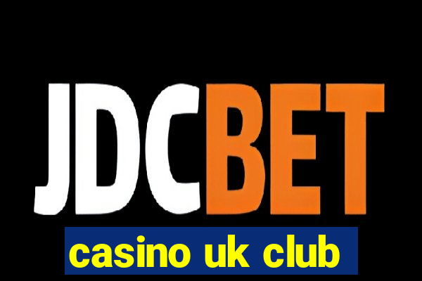 casino uk club