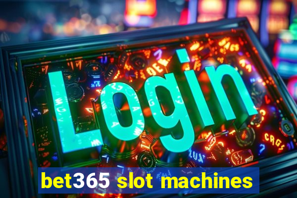 bet365 slot machines