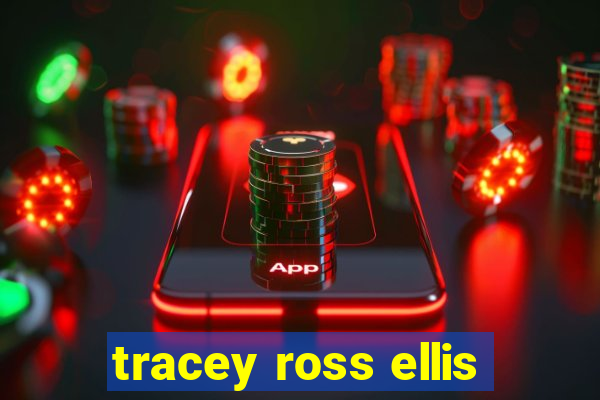 tracey ross ellis