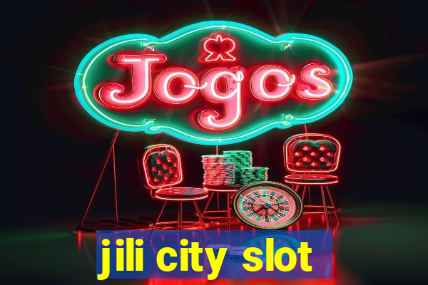 jili city slot